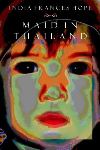 India Frances Hope / Maid in Thailand