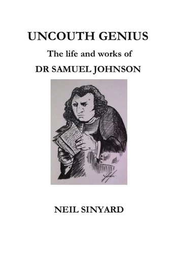 Uncouth Genius The Life and Works of Dr Samuel Johnson