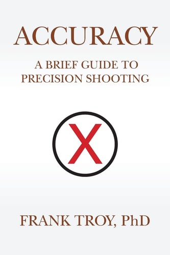Accuracy A Brief Guide to Precision Shooting
