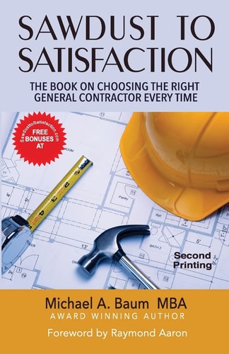 Sawdust to Satisfaction How to Choose the Right General Contractor Every Time!