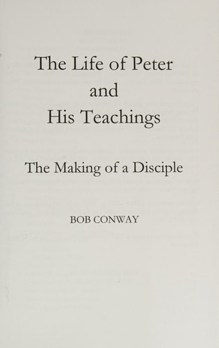 The Life of Peter and His Teachings The Making of a Disciple