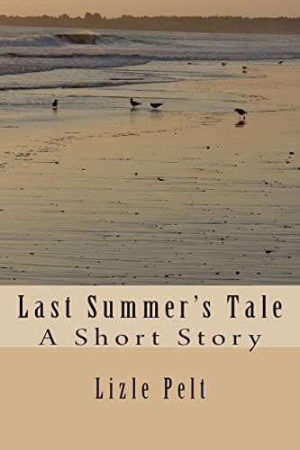 Last Summer's Tale A Short Story
