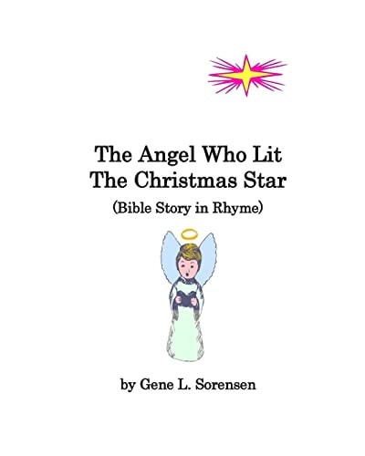 The Angel Who Lit The Christmas Star Bible Stories in Rhyme