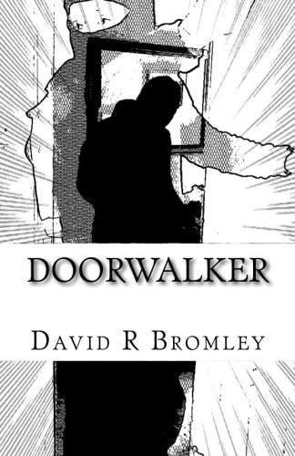 Doorwalker In Times of Chaos, Unlikely Heroes Are Born...