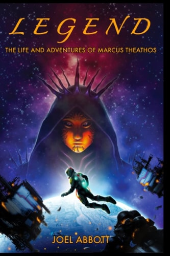 Legend The Life and Adventures of Marcus Theathos
