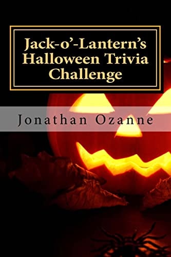Jack-o'-Lantern's Halloween Trivia Challenge More Than 60 Questions and Answers about One of America's Favorite Holidays