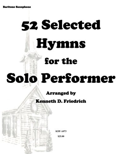 52 Selected Hymns for the Solo Performer-Bari Sax Version