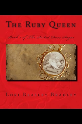 The Ruby Queen Book 1 of The Soiled Dove Sagas
