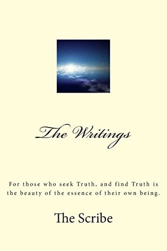 The Writings For Those Who Seek Truth, and Find Truth Is the Beauty of the Essence of Their Own Being