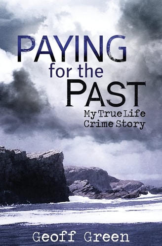 Paying for the Past My True Life Crime Story
