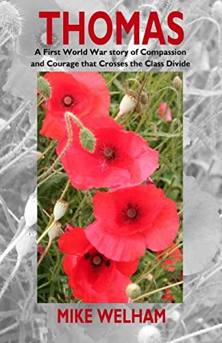 Thomas A First World War Story of Great Compassion and Courage That Crosses the Class Divide
