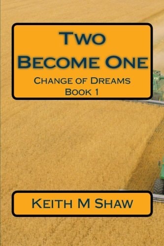 Change of Dreams Book 1 Two Become One: Two Become One