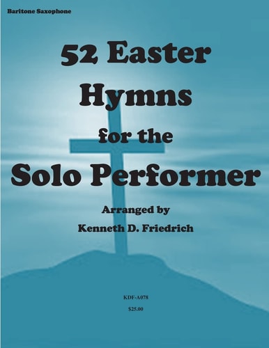 52 Easter Hymns for the Solo Performer-Bari Sax Version