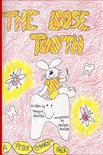 The Loose Tooth Peter Has a Loose Tooth. He Is Worried and Has Lots of Questions That He Has to Find Answers To