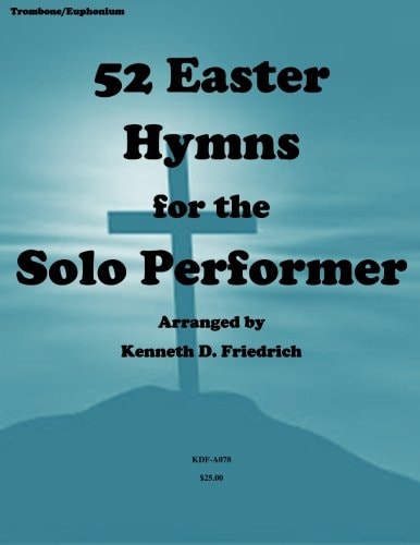 52 Easter Hymns for the Solo Performer-Trombone Version