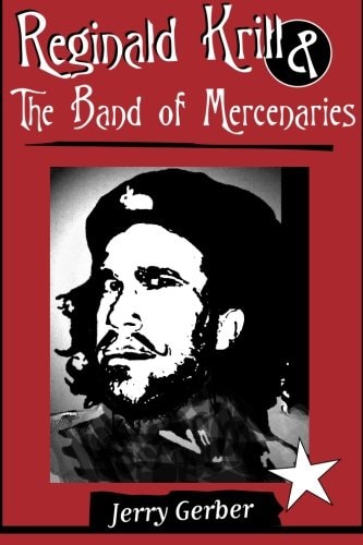 Reginald Krill and The Band of Mercenaries