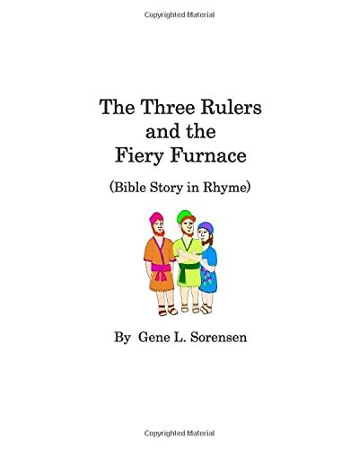The Three Rulers and the Fiery Furnace Bible Story in Rhyme