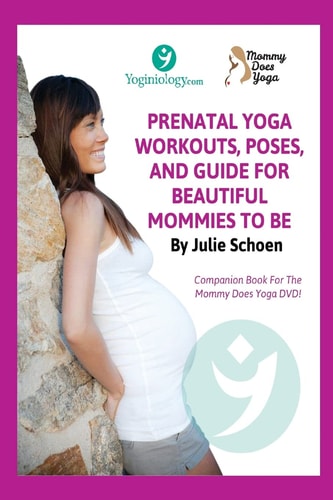 Mommy Does Yoga Prenatal Yoga Workouts, Poses, And Guide For Beautiful Mommies To Be