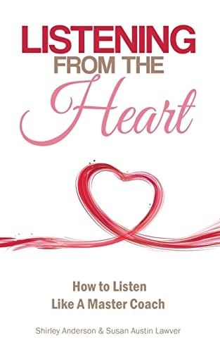 Listening From the Heart How To Listen Like A Master Coach