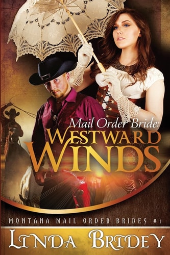 Mail Order Bride: Westward Winds A Clean Historical Mail Order Bride Romance