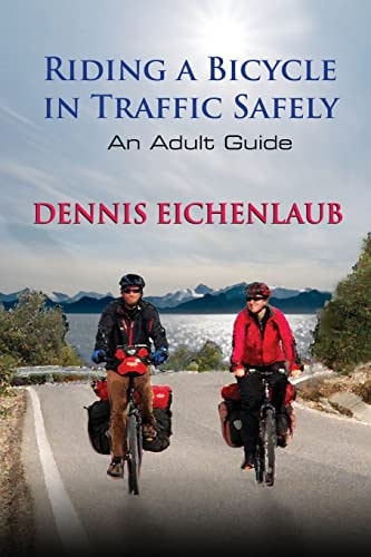 Riding a Bicycle in Traffic Safely An Adult Guide