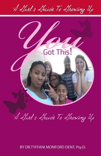 You Got This! A Girl's Guide To Growing Up