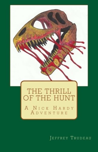 The Thrill of the Hunt A Nick Hardy Adventure