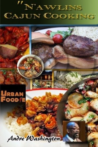 Nawlins Cajun Cooking A Collection of My Favorite Cajun Recipes