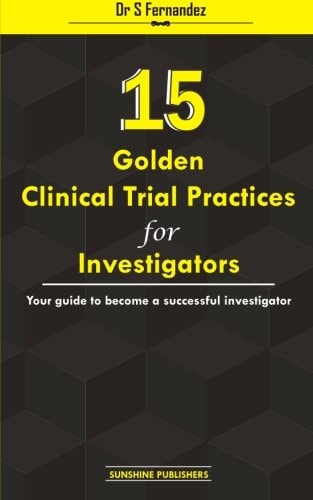15 Golden Clinical Trial Practices for Investigators Your Guide to Become a Successful Investigator