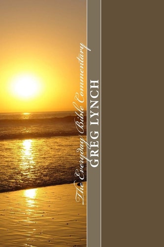 The Everyday Bible Commentary Volume 9: Galatians, Ephesians, Philippians, Colossians, 1 and 2 Thessalonians, 1 and 2 Timothy, Titus, Philemon, Hebrews, James, 1 and 2 Peter, and Jude