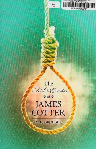 The Trial and Execution of James Cotter