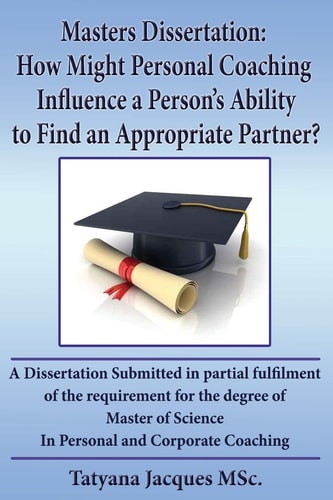 Masters Dissertation How Might Personal Coaching Influence a Person's Ability to Find an Appropriate Parther