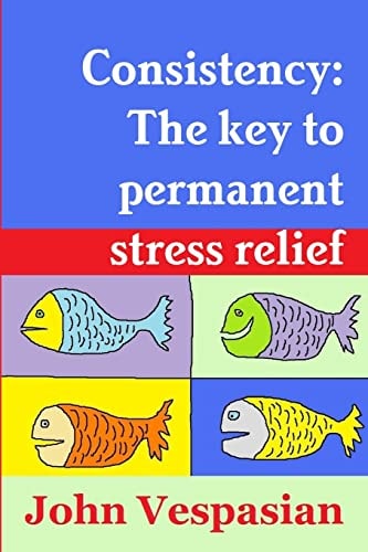 Consistency The Key to Permanent Stress Relief