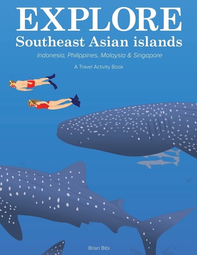 Explore Southeast Asian Islands A Travel Activity Book