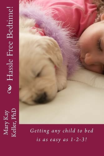 Hassle Free Bedtime Getting Any Child to Bed Is As Easy As 1-2-3!