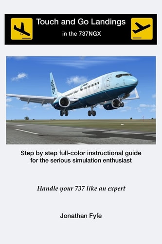Touch and Go Landings in The 737NGX Handle Your 737 Like an Expert