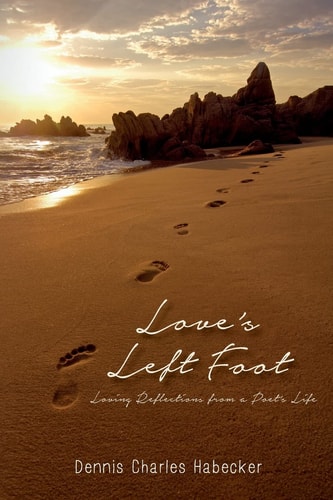 Love's Left Foot Loving Reflections from a Poet's Life
