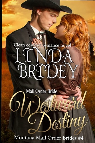 Mail Order Bride: Westward Destiny A Clean Historical Mail Order Bride Romance Novel