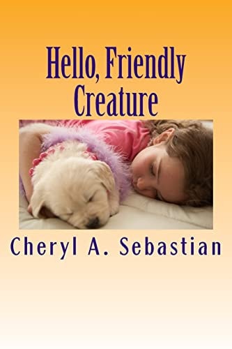 Hello, Friendly Creature A New Thought, Child's Picture Book