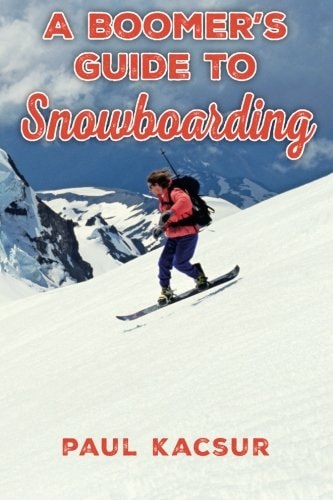 A Boomer's Guide to Snowboarding