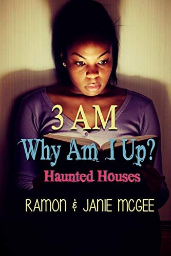 Why Am I Up? 3 A. M: Haunted Houses