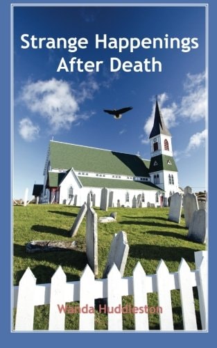 Strange Happenings After Death