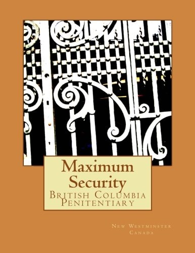 Maximum Security British Columbia Penitentiary