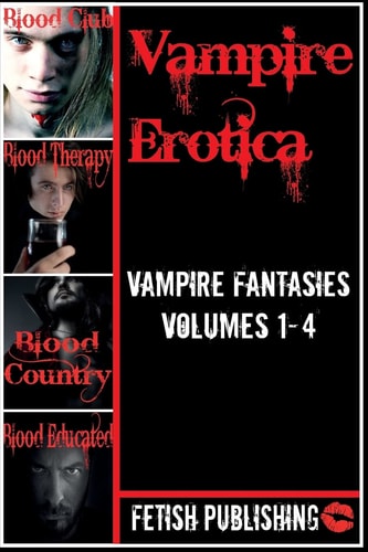 Vampire Erotica: Vampire Fantasies Volumes 1-4 Erotica Anthologies - Volume 2