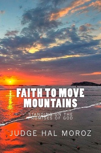 Faith to Move Mountains Standing on the Promises of God