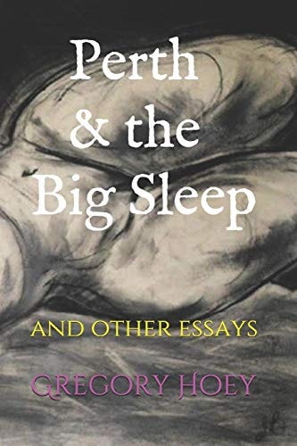 Perth and the Big Sleep And Other Essays