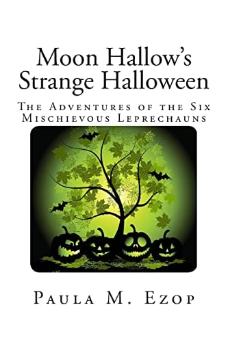 Moon Hallow's Strange Halloween The Adventures of the Six Mischievous Leprechauns