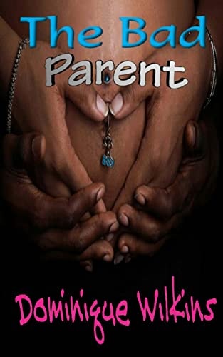 The Bad Parent