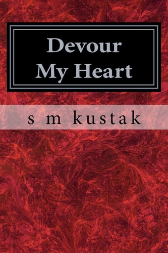 Devour My Heart Book One of The Devour Trilogy