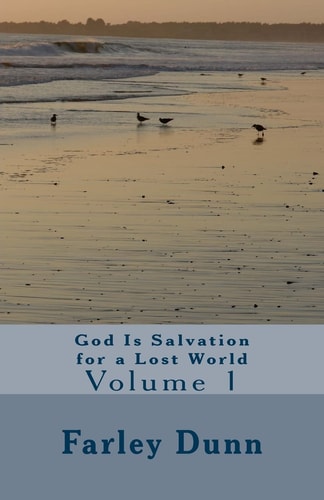 God Is Salvation for a Lost World, Vol. 1 Volume 1